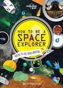 Lonely Planet Kids How to be a Space Explorer