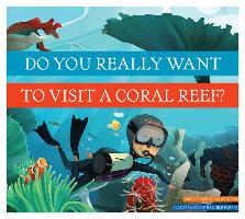 Do You Really Want to Visit a Coral Reef?