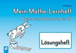 Mein Mathe-Lernheft - Rechnen im Zahlenraum bis 20 – Lösungsheft