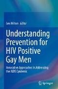 Understanding Prevention for HIV Positive Gay Men