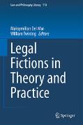 Legal Fictions in Theory and Practice