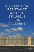 Intellectual Resistance and the Struggle for Palestine