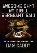 Awesome Sh*t My Drill Sergeant Said