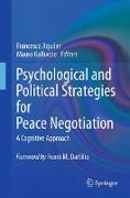 Psychological and Political Strategies for Peace Negotiation