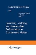 Jamming, Yielding, and Irreversible Deformation in Condensed Matter