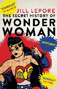 The Secret History of Wonder Woman