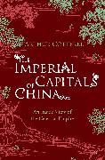 The Imperial Capitals of China