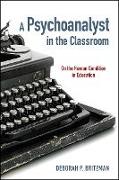 A Psychoanalyst in the Classroom: On the Human Condition in Education