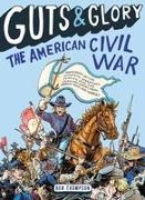 Guts & Glory: The American Civil War