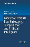 Coherence: Insights from Philosophy, Jurisprudence and Artificial Intelligence