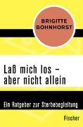 Laß mich los – aber nicht allein