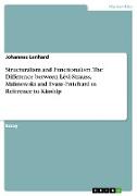 Structuralism and Functionalism. The Difference between Lévi-Strauss, Malinowski and Evans-Pritchard in Reference to Kinship