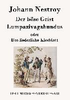 Der böse Geist Lumpazivagabundus oder Das liederliche Kleeblatt