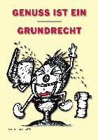 Genuss ist ein Grundrecht