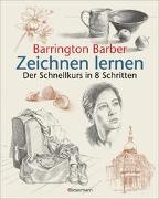 Zeichnen lernen: Die schnelle Zeichenschule in 8 Schritten:Stillleben, Landschaften, Porträts Schritt für Schritt erklärt für Anfänger