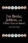 I'm Broke, Jobless, and I Don't Want to Starve!