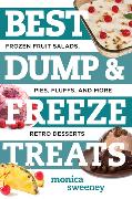 Best Dump and Freeze Treats: Frozen Fruit Salads, Pies, Fluffs, and More Retro Desserts