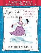 Women Who Broke the Rules: Mary Todd Lincoln