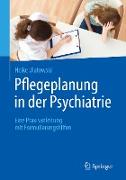 Pflegeplanung in der Psychiatrie