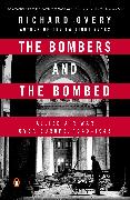 The Bombers and the Bombed: Allied Air War Over Europe, 1940-1945