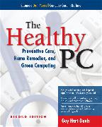 The Healthy PC: Preventive Care, Home Remedies, and Green Computing