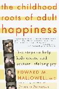 The Childhood Roots of Adult Happiness