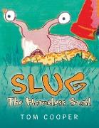 SLUG The Homeless Snail