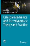 Celestial Mechanics and Astrodynamics: Theory and Practice