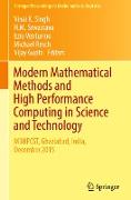 Modern Mathematical Methods and High Performance Computing in Science and Technology