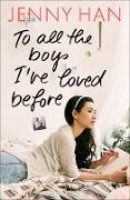 To all the boys I’ve loved before