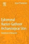 Ephemeral Hunter-Gatherer Archaeological Sites