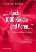 «...durch 1000 Kanäle und Poren»