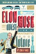 Elon Musk and the Quest for a Fantastic Future