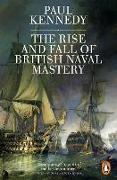 The Rise And Fall of British Naval Mastery