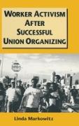 Worker Activism After Successful Union Organizing