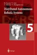 Distributed Autonomous Robotic Systems 5