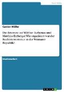 Die Attentate auf Walther Rathenau und Matthias Erzberger. Wie organisiert war der Rechtsterrorismus in der Weimarer Republik?