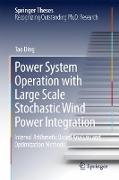 Power System Operation with Large Scale Stochastic Wind Power Integration