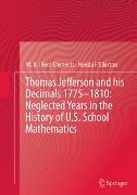 Thomas Jefferson and his Decimals 1775–1810: Neglected Years in the History of U.S. School Mathematics