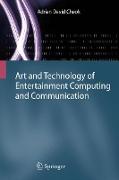 Art and Technology of Entertainment Computing and Communication