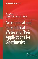 Near-critical and Supercritical Water and Their Applications for Biorefineries