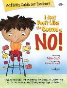 I Just Don't Like the Sound of No! Activity Guide for Teachers