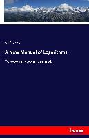 A New Manual of Logarithms