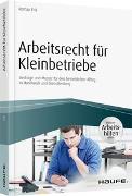 Arbeitsrecht für Kleinbetriebe - inkl. Arbeitshilfen online