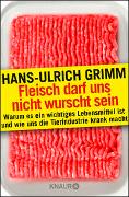 Fleisch darf uns nicht wurscht sein