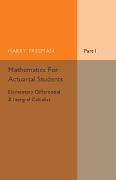 Mathematics for Actuarial Students, Part 1, Elementary Differential and Integral Calculus