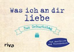 Was ich an dir liebe – Zum Geburtstag