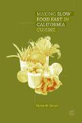 Making Slow Food Fast in California Cuisine