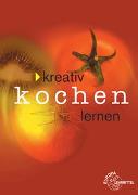 Kreativ Kochen lernen - broschierte Ausgabe