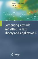 Computing Attitude and Affect in Text: Theory and Applications